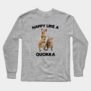 Happy Like a Quokka Cute Australian Teddy Bear Long Sleeve T-Shirt